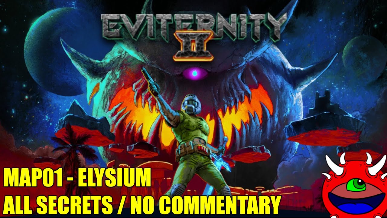 Doom 2: Eviternity 2 - MAP01 Elysium - All Secrets No Commentary Gameplay