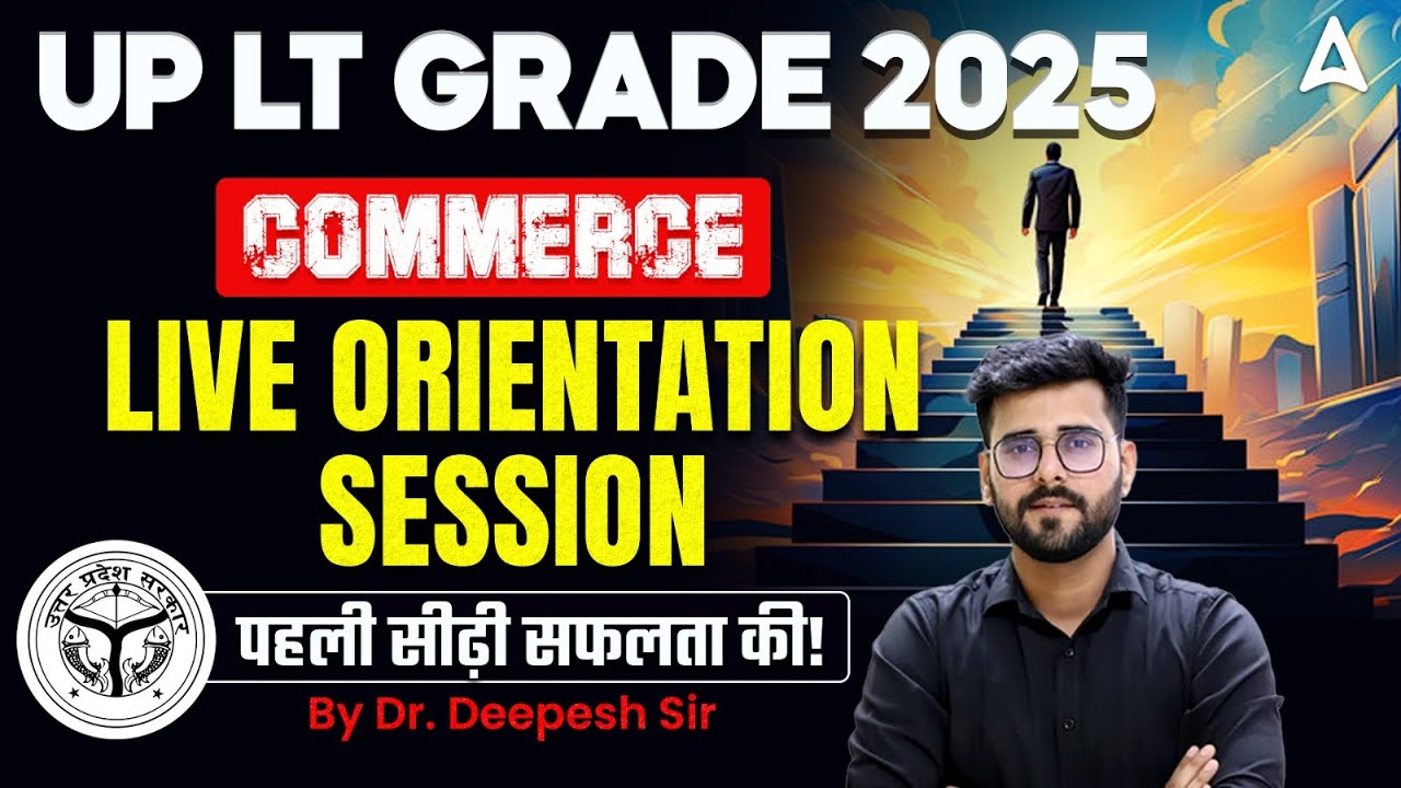 UP LT Grade 2025 Commerce Live Class | Complete Orientation by Deepesh Sir