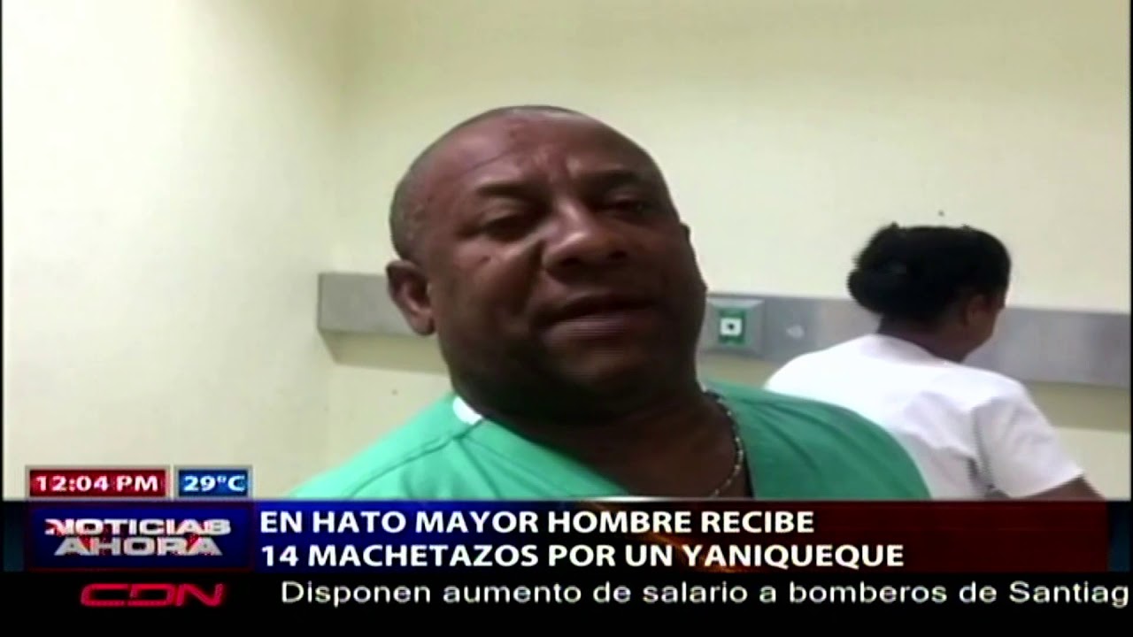 Por un yaniqueque propinan 14 machetazos a un hombre en Hato Mayor