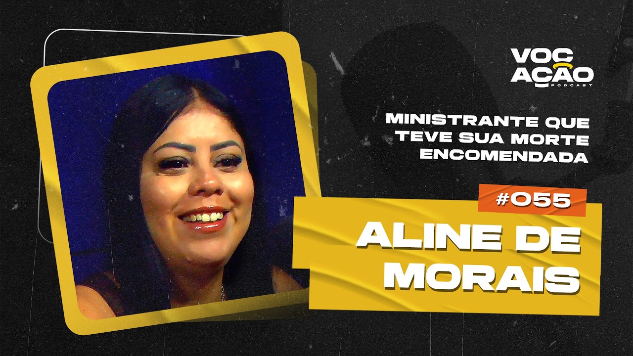 ALINE DE MORAIS - MINISTRANTE QUE TEVE SUA M*RT3 ENCOMENDADA - Vocação Podcast
