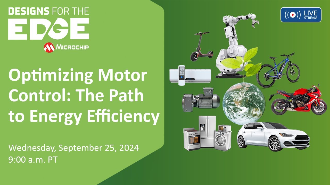 Designs for the Edge | S2EP3 | Optimizing Motor Control: The Path to Energy Efficiency