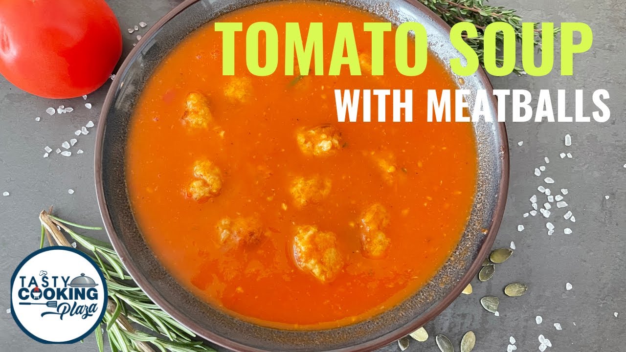 Tomato Soup with meatballs | Tomato soup recipe | Tomato soup with meatballs recipe