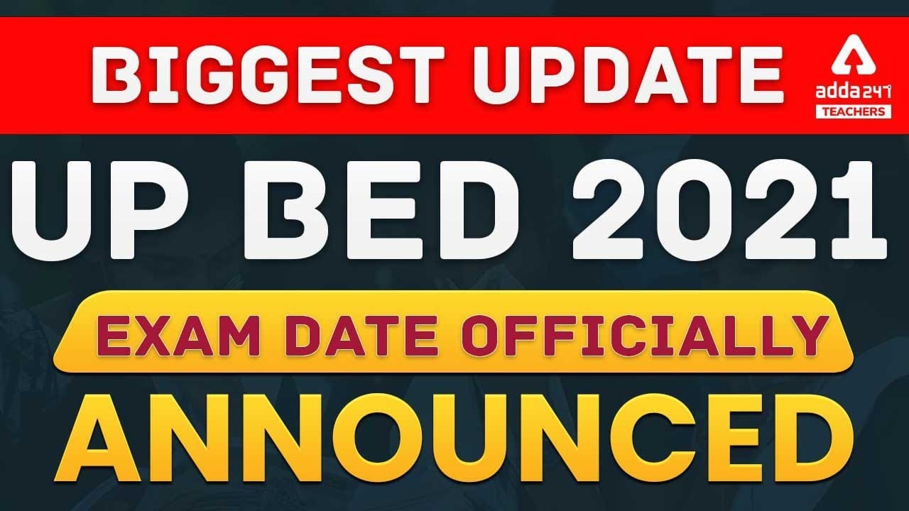 UP B.ed Entrance Exam Date 2021 Latest News