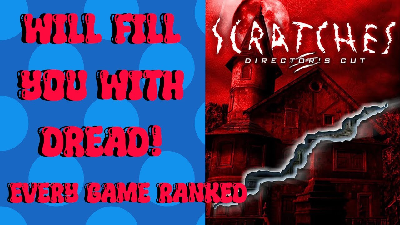 Scratches Director's Cut - Every game Ranked