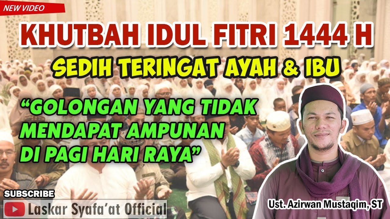 Khutbah Idul Fitri Sedih - Golongan Yang Tak Mendapat Ampunan di Hari Raya - Berurai Air Mata
