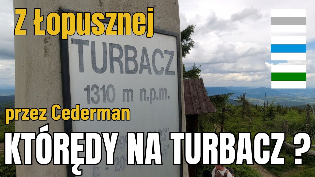 Którędy na Turbacz ? z Łopusznej przez Cederman