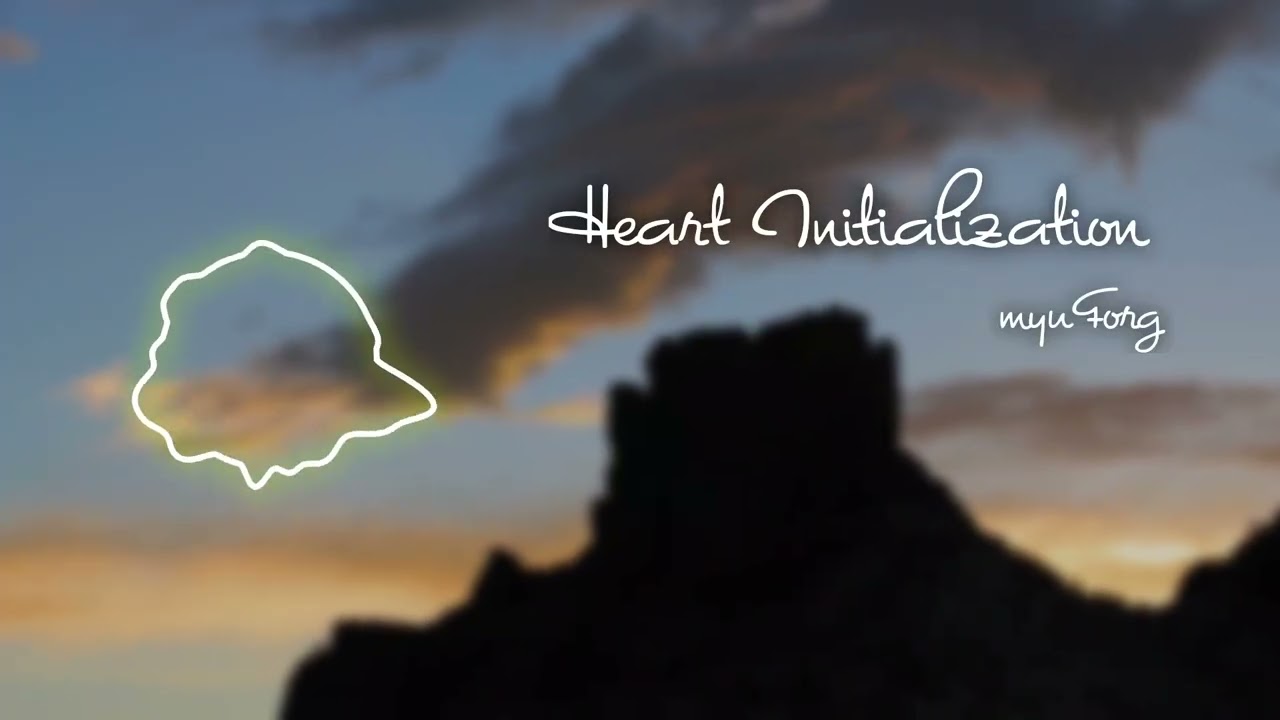 [자작곡#82] Heart Initialization