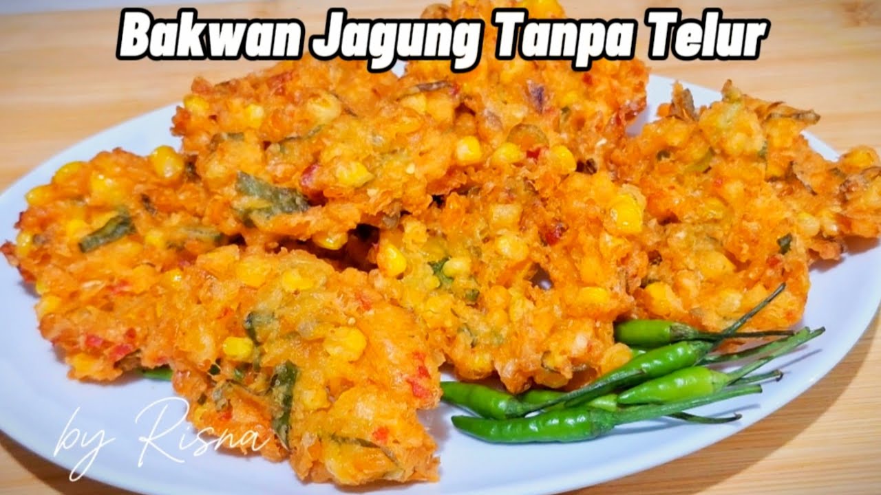 ANTI LEMBEK ‼️ Resep Bakwan Jagung Tanpa Telur Gurih Renyah Enak Buat Cemilan Dan Lauk