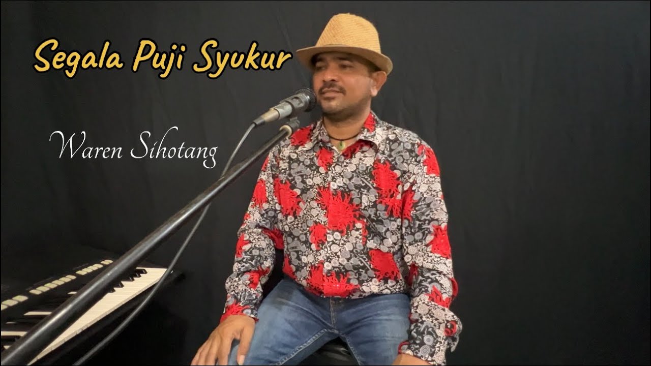 Segala puji syukur - Waren Sihotang || lagu rohani ceriah 