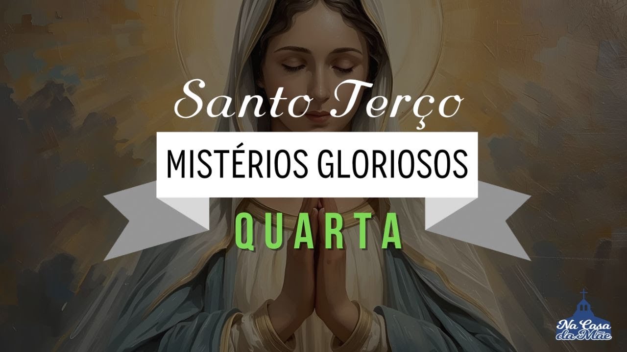 Santo Terço dos Mistérios Gloriosos - 19 de Novembro