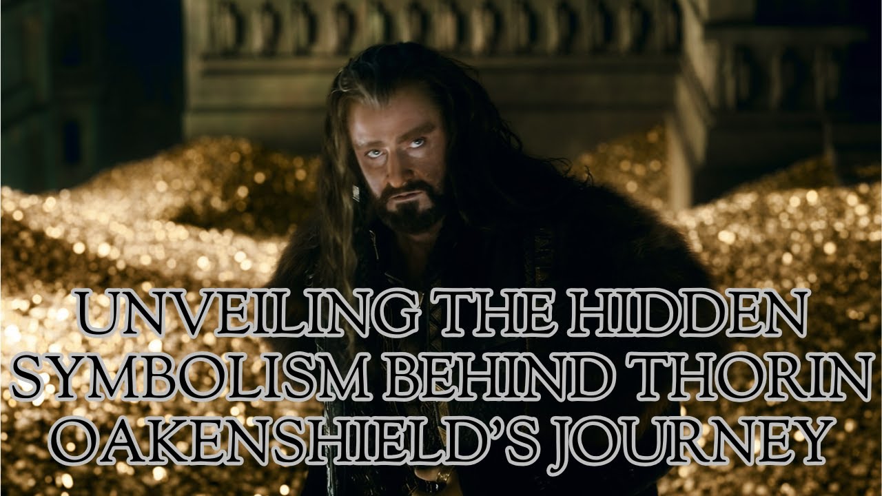 Unveiling the Hidden Symbolism Behind Thorin Oakenshield's Journey