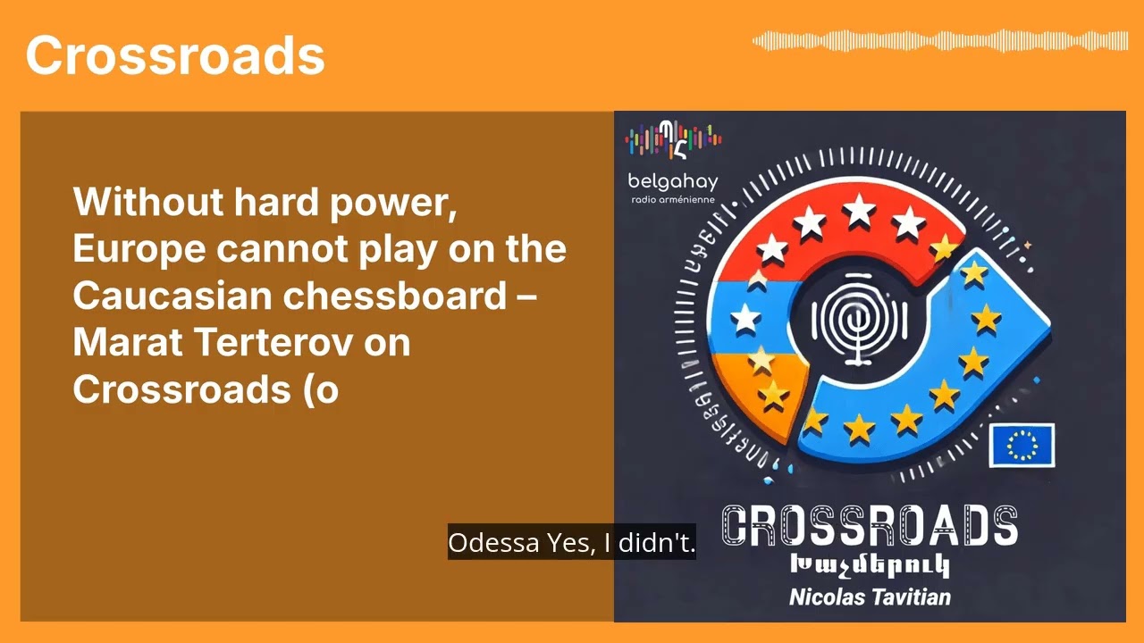 Without hard power, Europe cannot play on the Caucasian chessboard – Marat Terterov on...