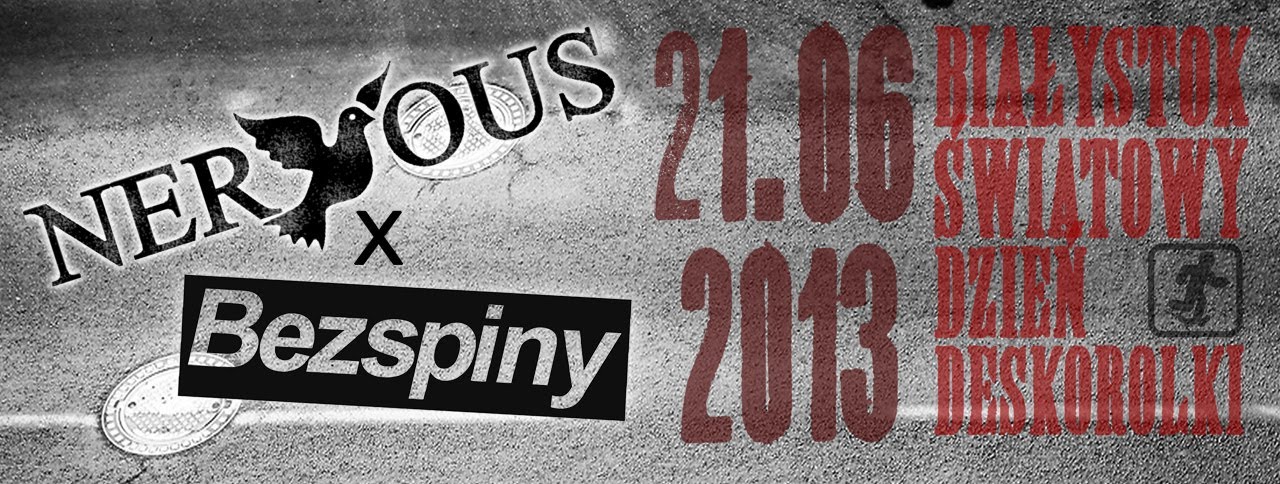 NERVOUS strong company & BEZ SPINY BIAŁYSTOK dzień deskorolki 2013!