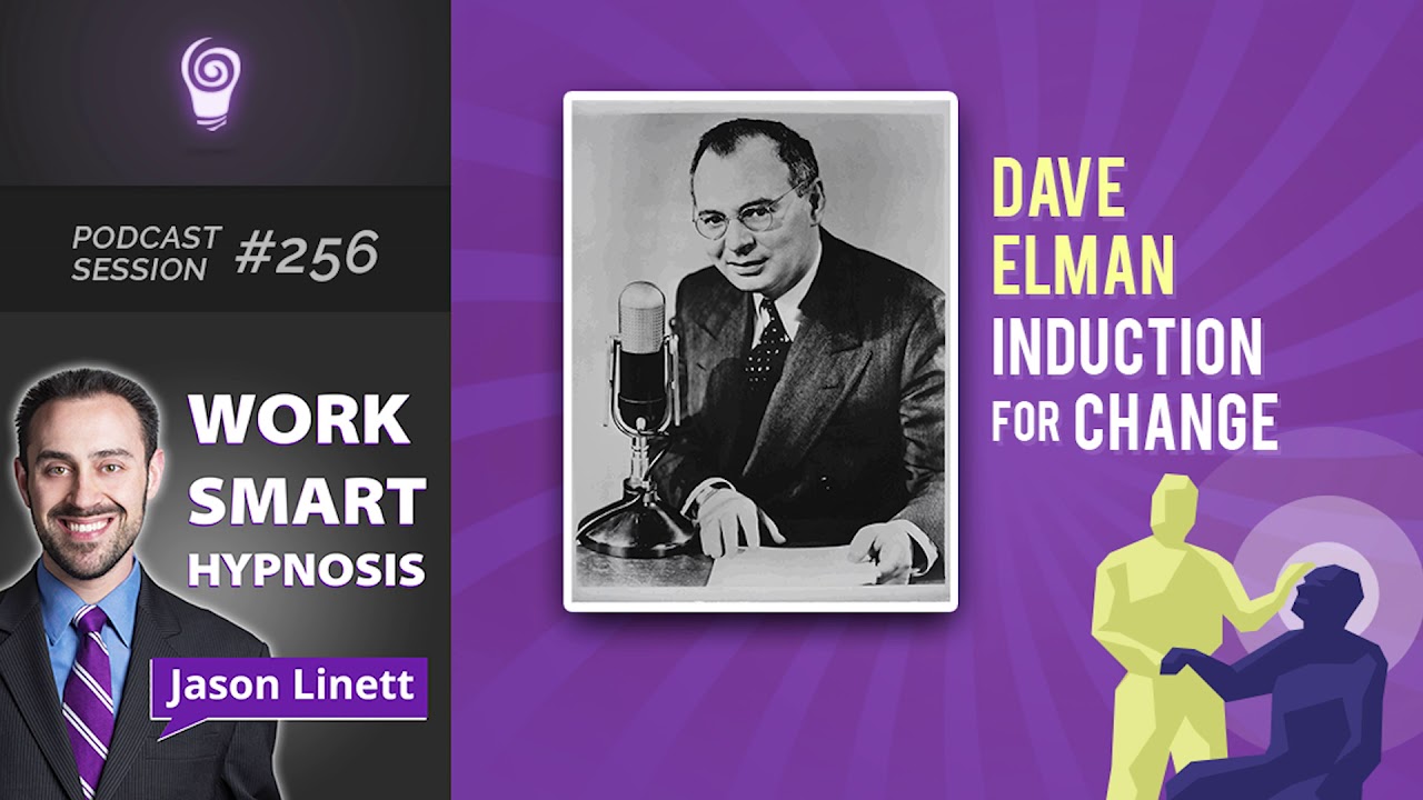 Work Smart Hypnosis #256 &ndash; Dave Elman Induction for Change