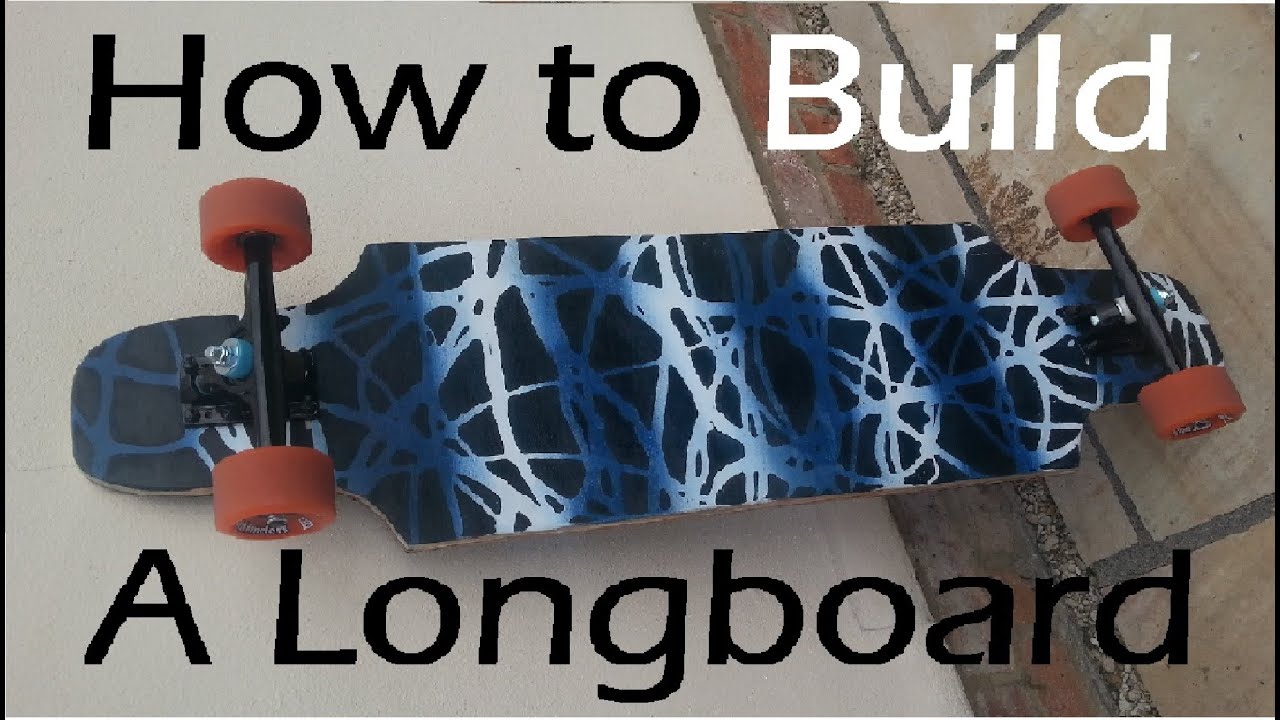 How to Build a Longboard