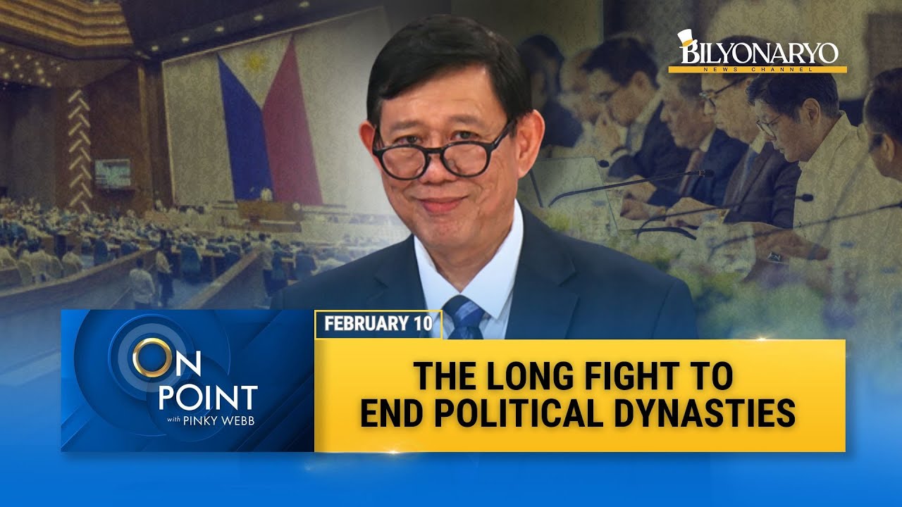 On Point: End of Political Dynasties? Pres. Marcos Pushes Long-Debated Bill | Prof. Julio Teehankee