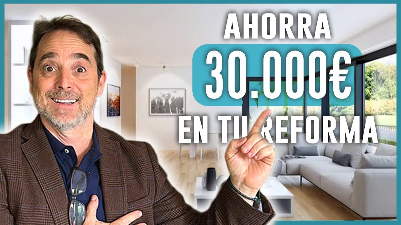 💰 Cómo ahorrar 30.000€ en la reforma de tu casa