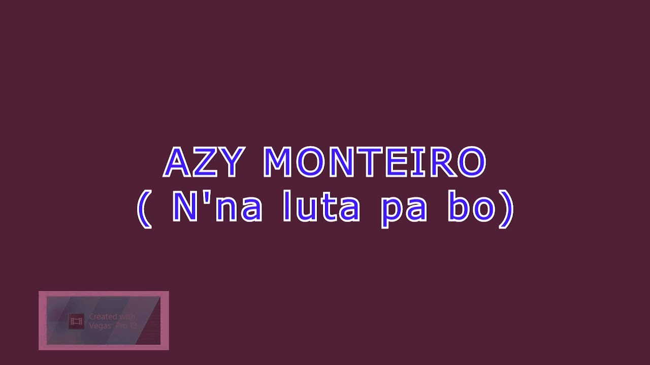 AZY MONTEIRO ( N'na luta pa bo)