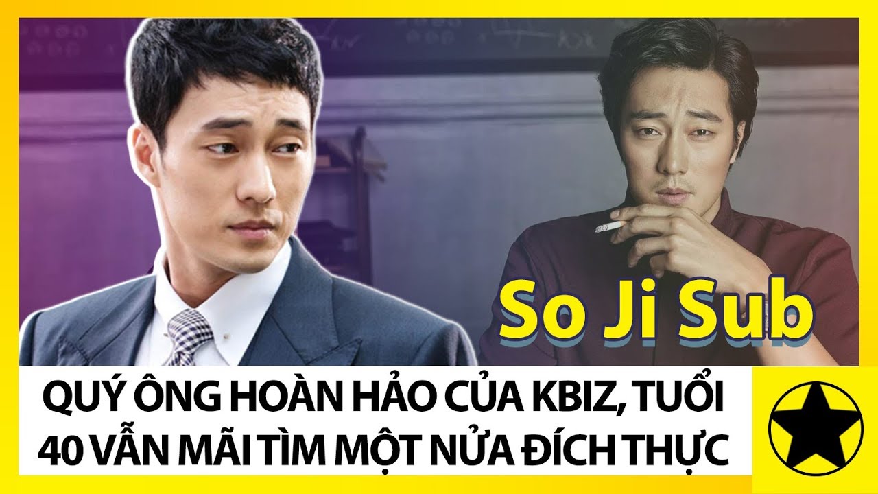 So Ji Sub - Quý Ông Hoàn Hảo Của Kbiz, Tuổi 40 Vẫn Kiếm Tìm Một Nửa Đích Thực