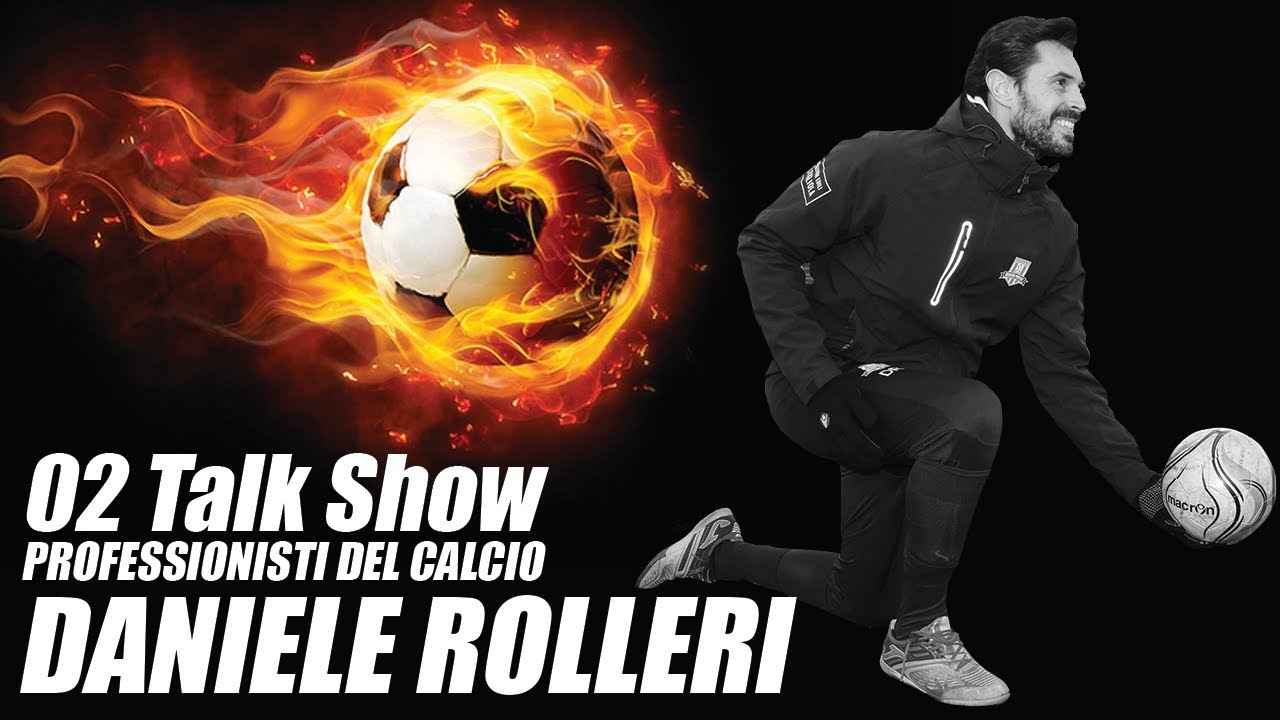 02 Talk Show Professionisti del calcio - DANIELE ROLLERI