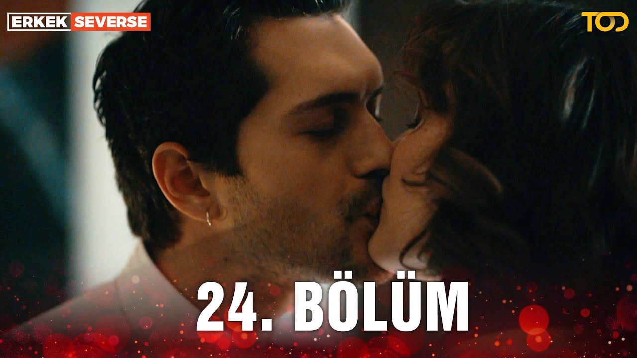Erkek Severse 24. Bölüm - Yılın Aşkı