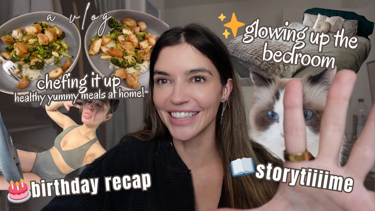 🎂 Birthday Recap, Storytime, & Healthy(ish) Meals to Save the Day! 🥗 vlog