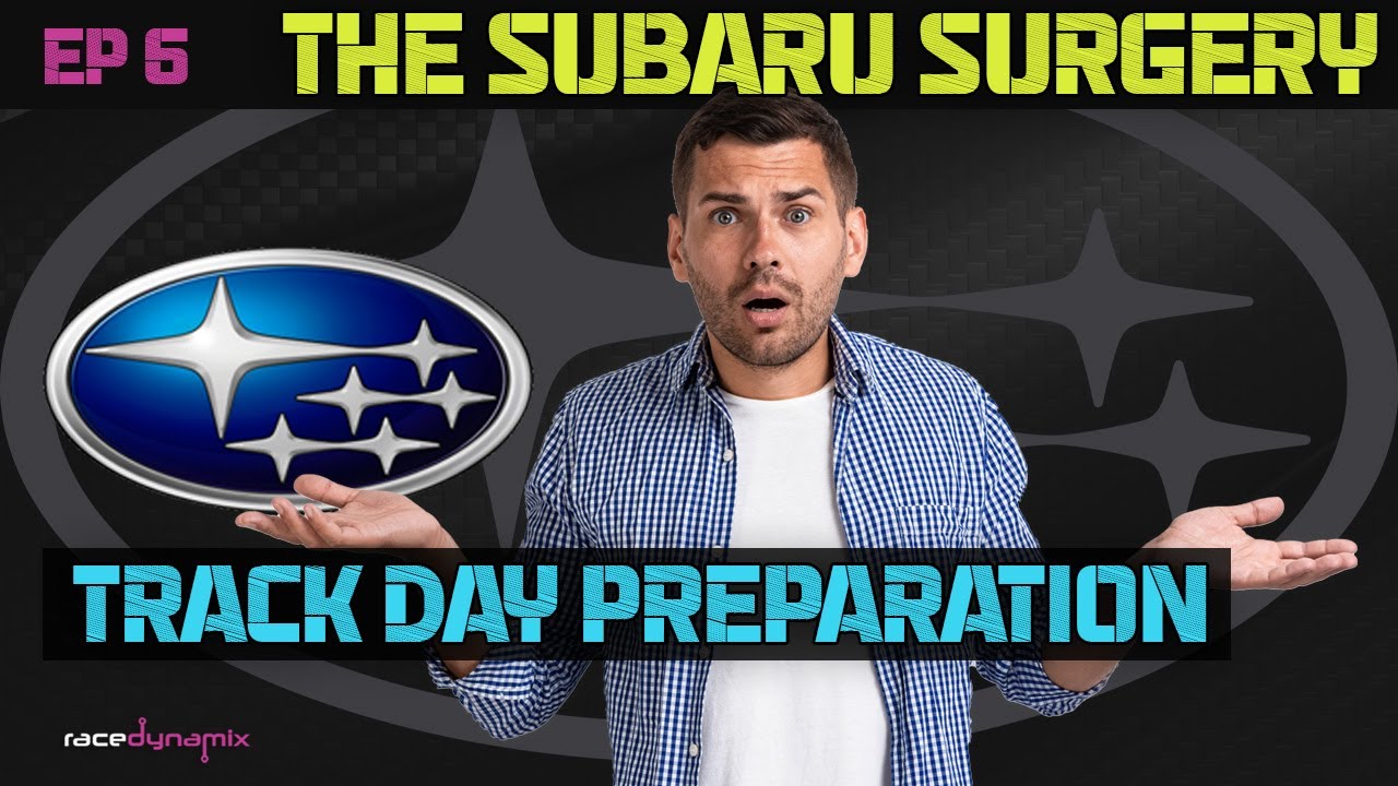 The Subaru Surgery #6 | Track Day Preparation / Q & A