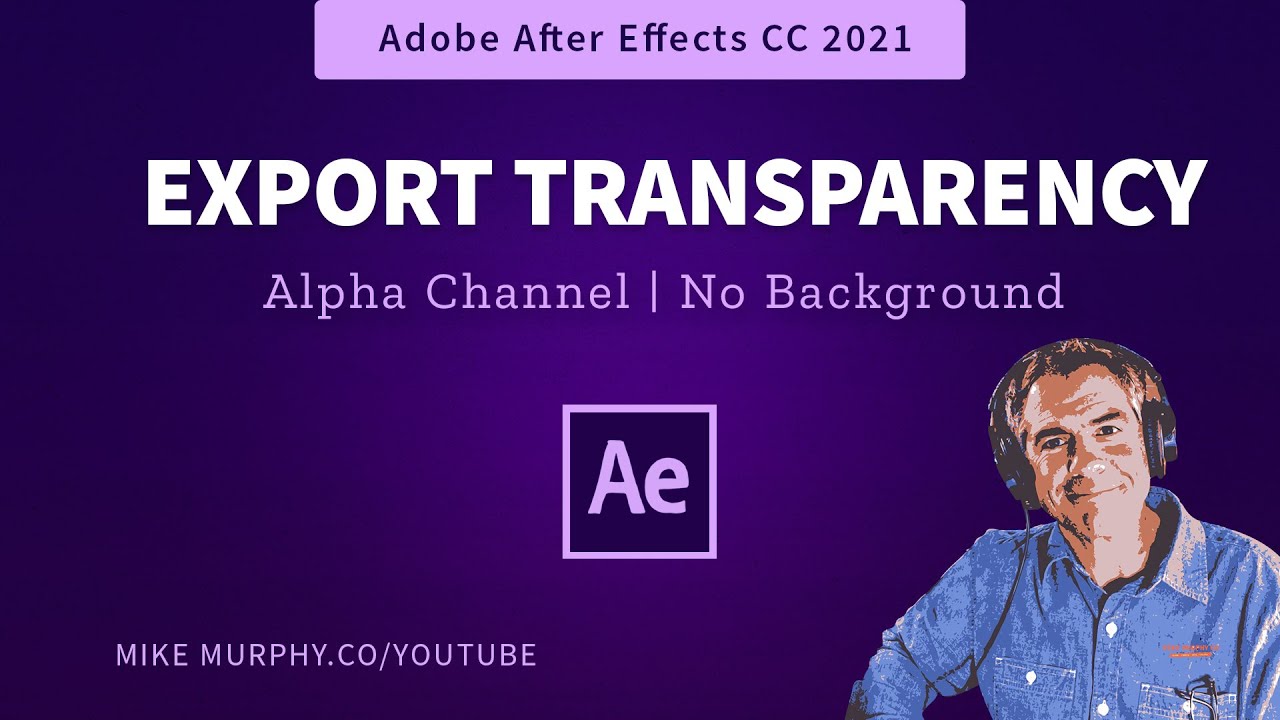 After Effects: Export with Transparent Background (Alpha Channel)