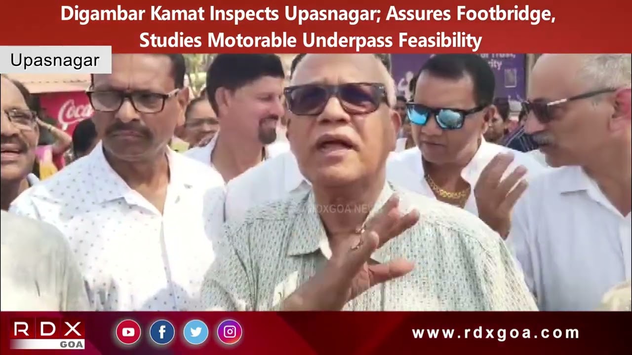 Digambar Kamat Inspects Upasnagar; Assures Footbridge, Studies Motorable Underpass Feasibility