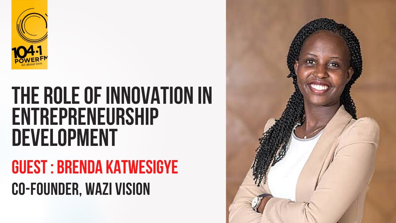 THE ROLE OF INNOVATION IN ENTREPRENEURSHIP DEVELOPMENT | BRENDA KATWESIGYE BAGANZI