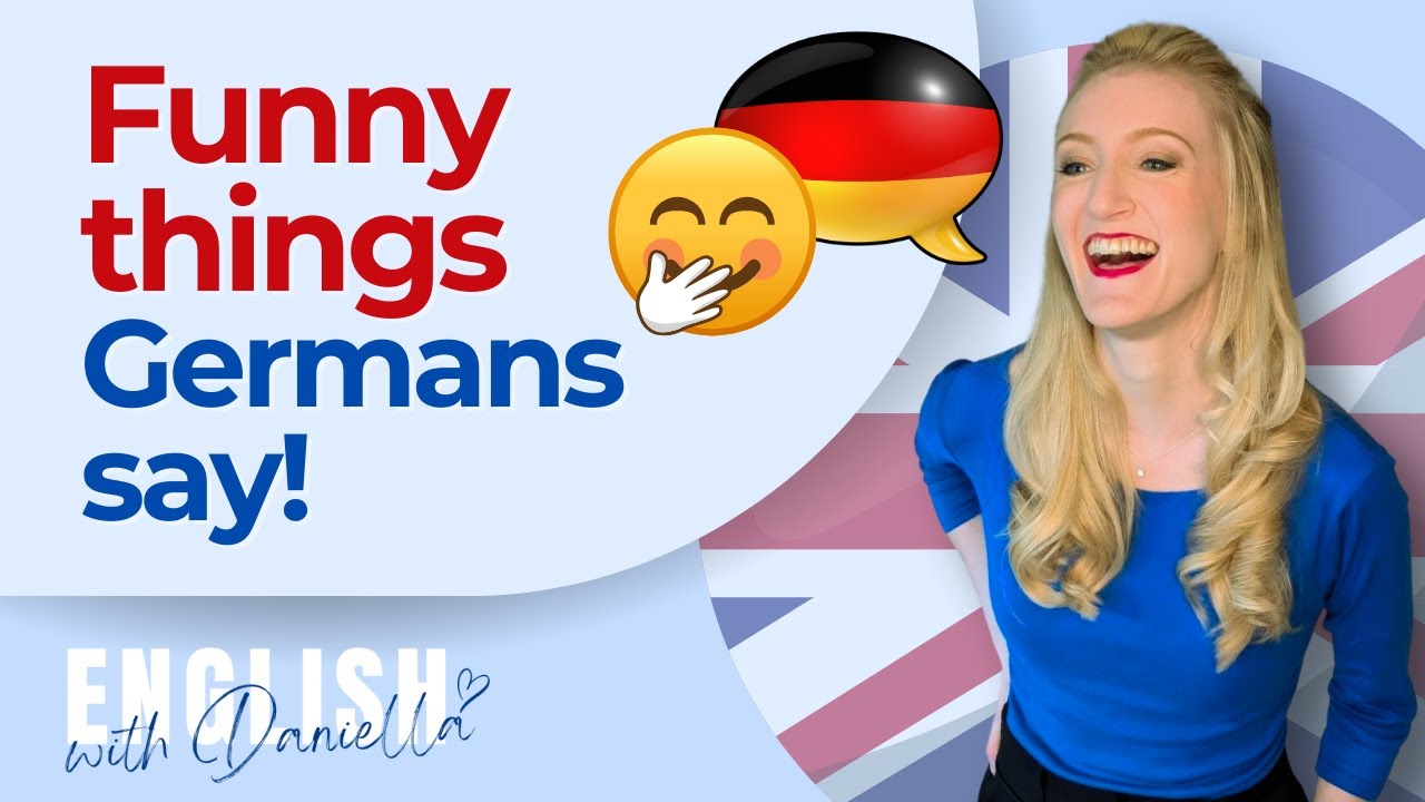 10 Things Germans Say that are Funny to Native English Speakers! | English with Daniella