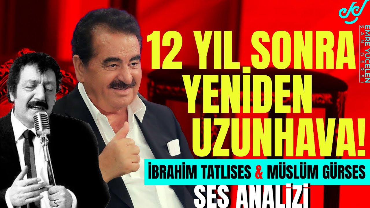 12 Yıl Sonra Yeniden Uzunhava ! İbrahim Tatlıses Ses Analizi ft. Müslüm Gürses Ses Analizi