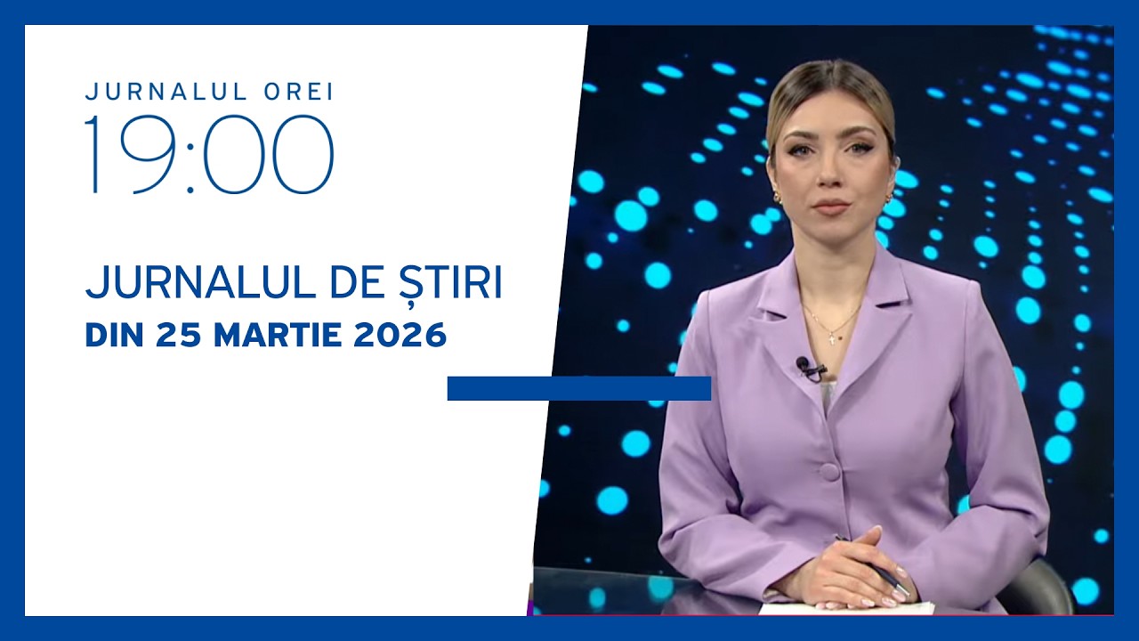 Jurnalul orei 19:00, 25.03.2026