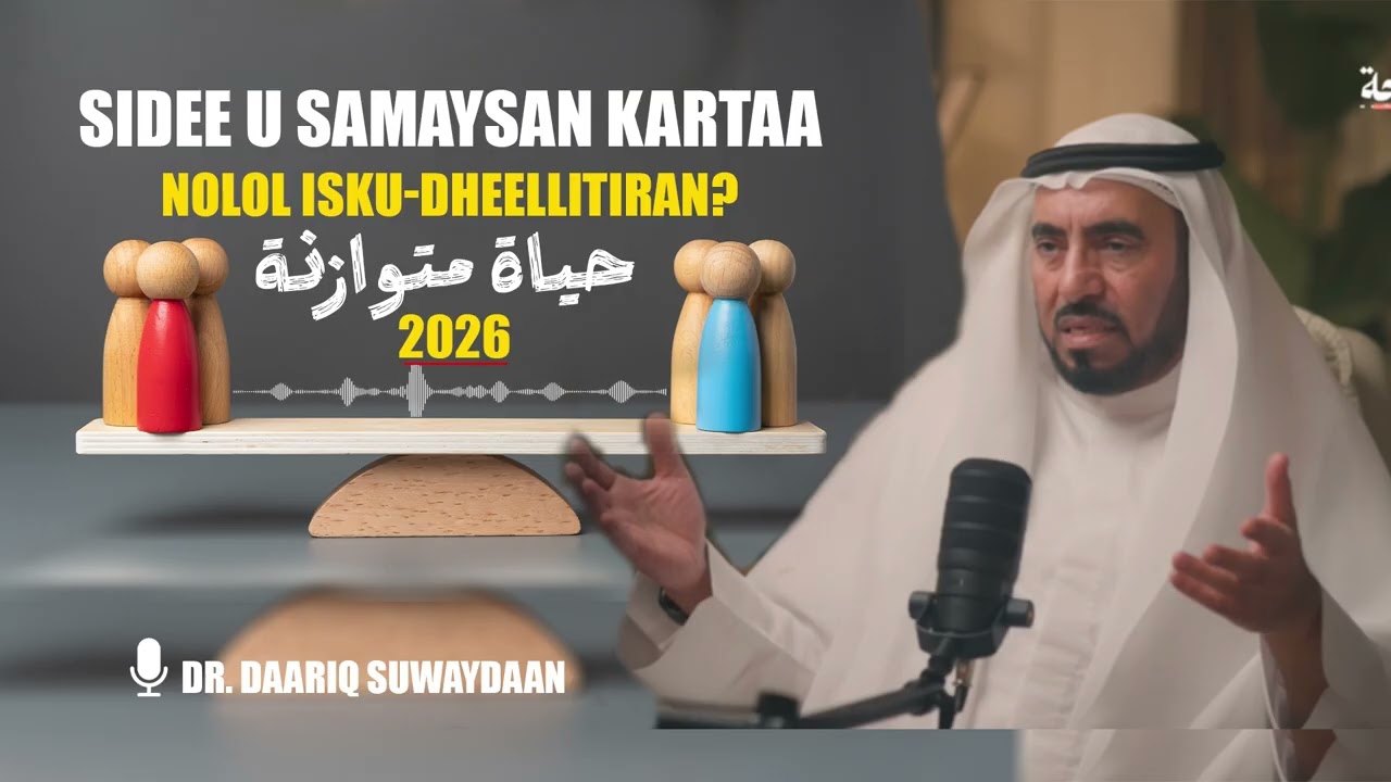 Sidee ayaad u samaysan kartaa nolol isku-dheellitiran? Khulaasada Pocast 03.
