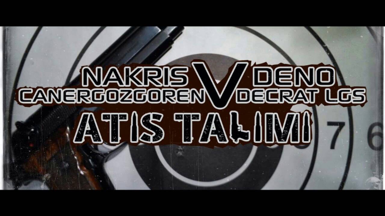 Nakris & Deno & & Caner Gözgören & Decrat LGS - Atış Talimi #2016