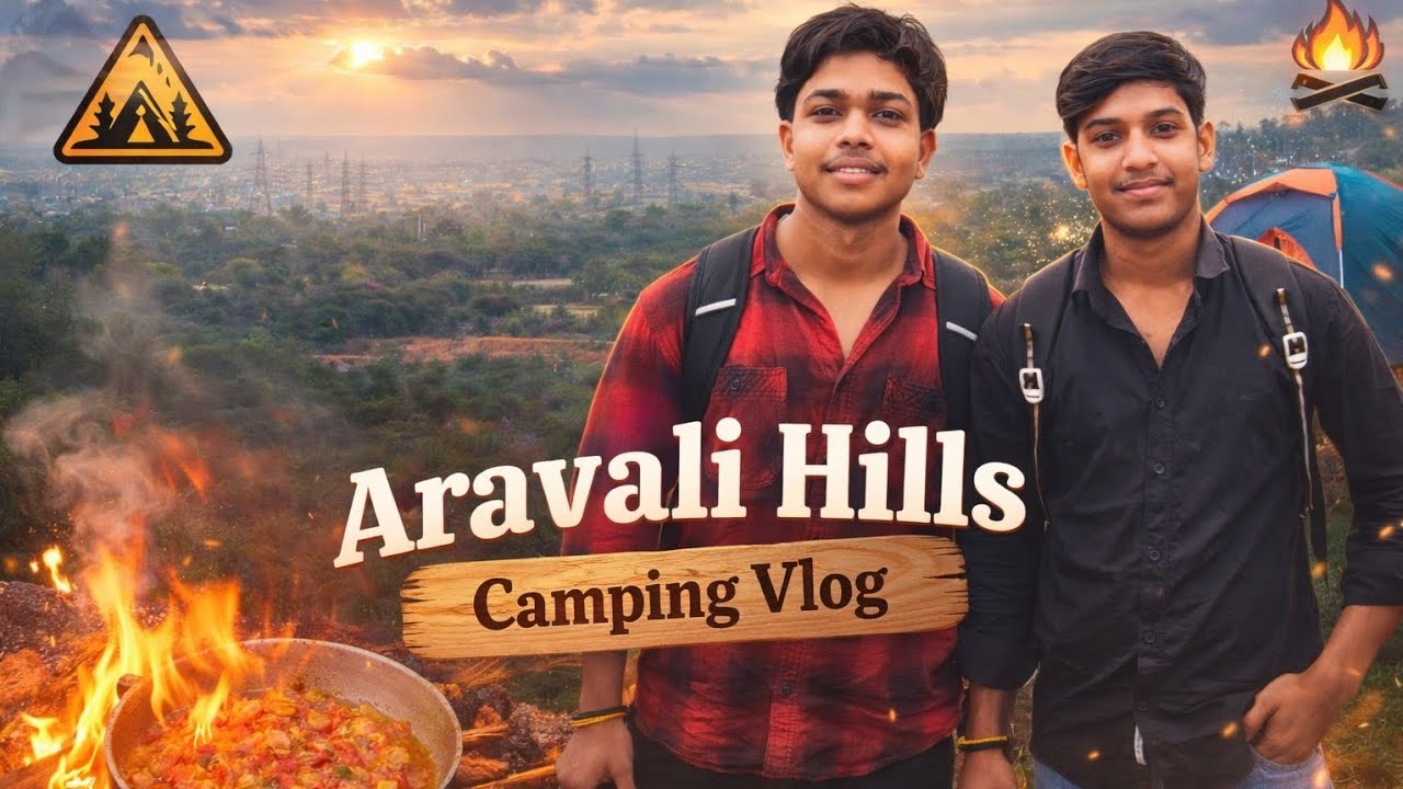 Aravali Hills Camping 🏕️ | Awara Ladka 