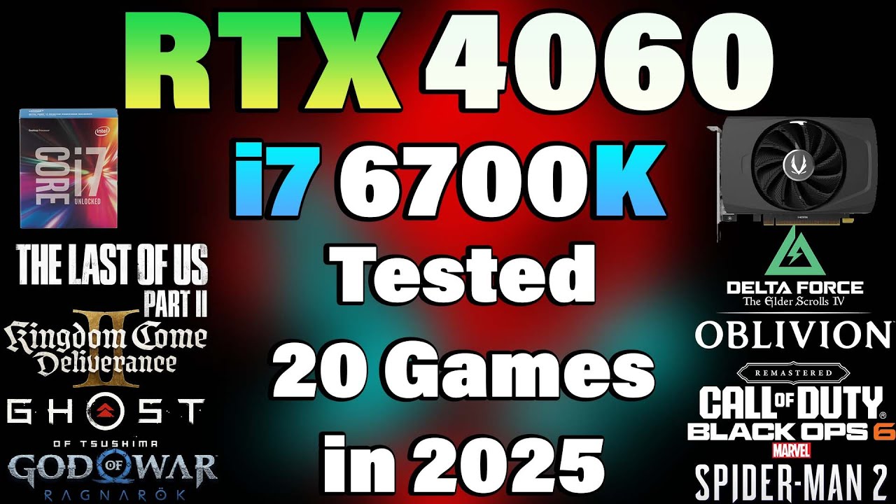 i7 6700K + RTX 4060 - Tested 20 Games in 2025