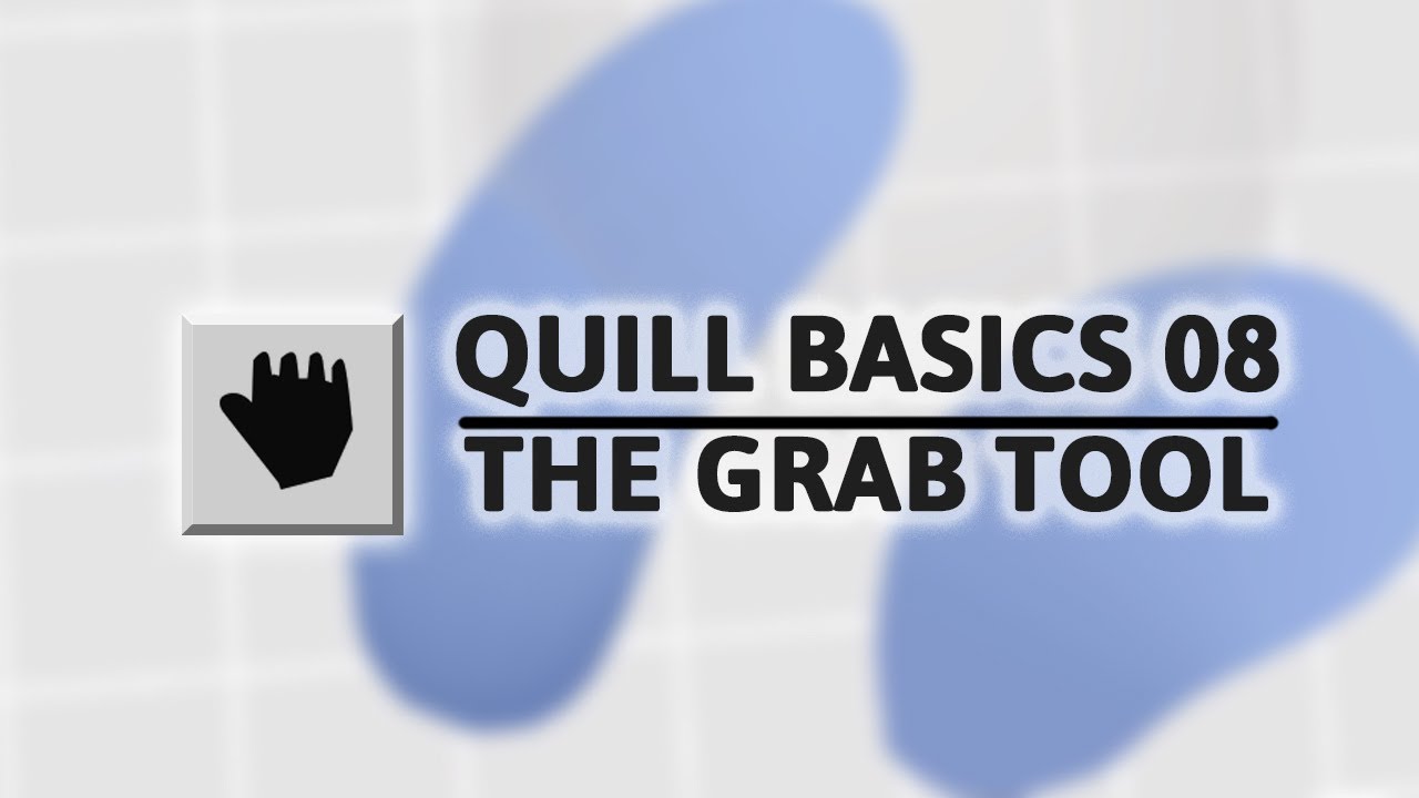 Quill Tutorial - Grab Tool