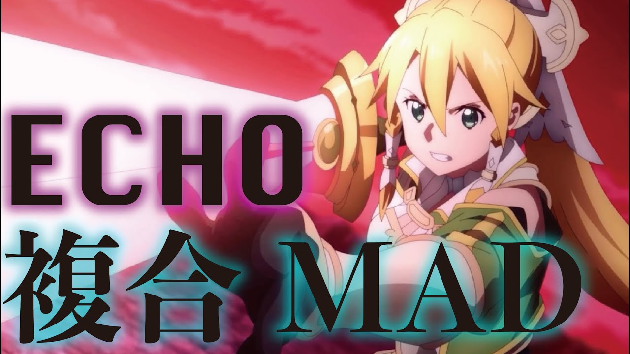 【複合MAD】【AMV】ECHO アニメ