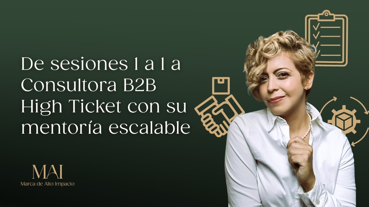 De SESIONES 1A1 a CONSULTORA B2B: Cómo Helen creó su NEGOCIO ESCALABLE con el Método M.A.I. 📈🦋