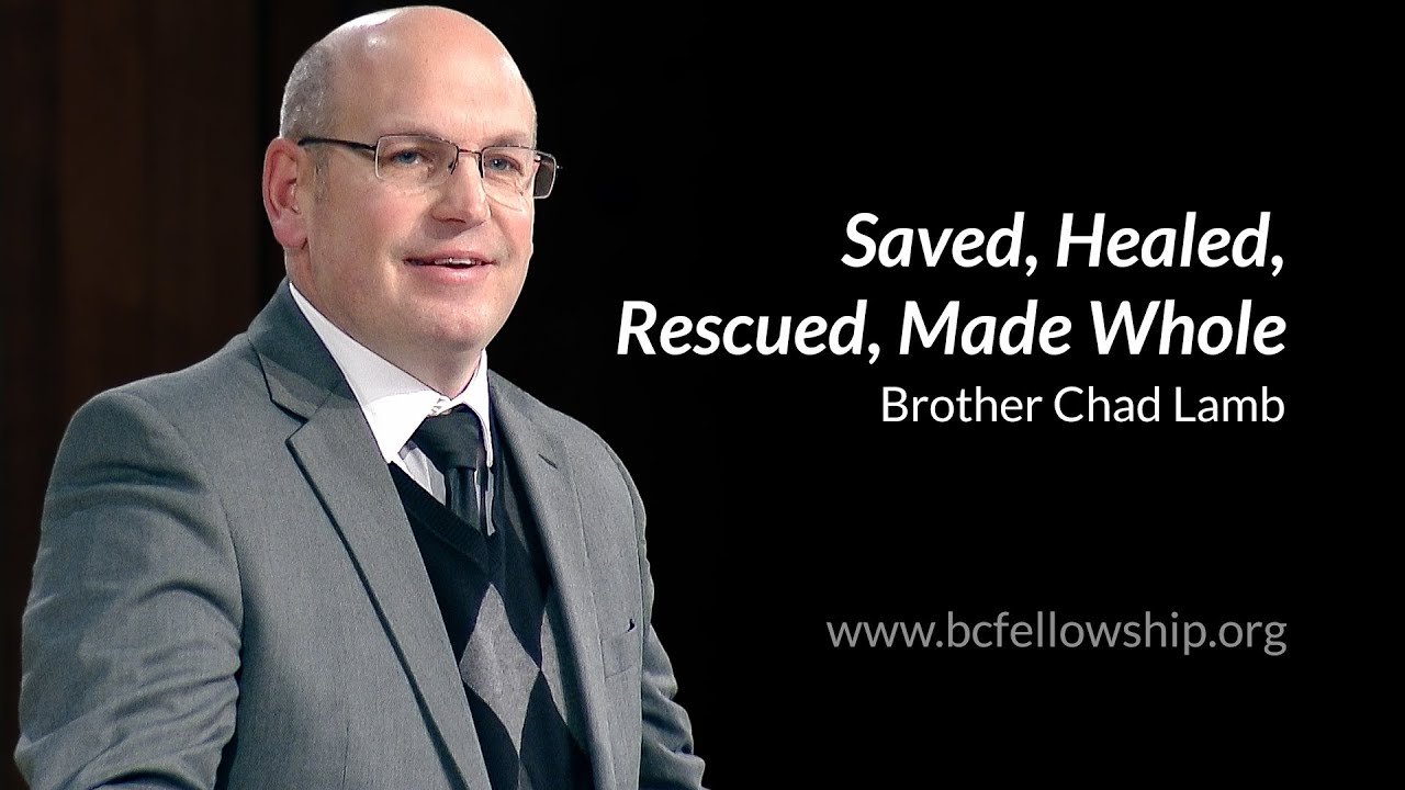 241201 - Chad Lamb: Saved, Healed, Rescued, Made Whole