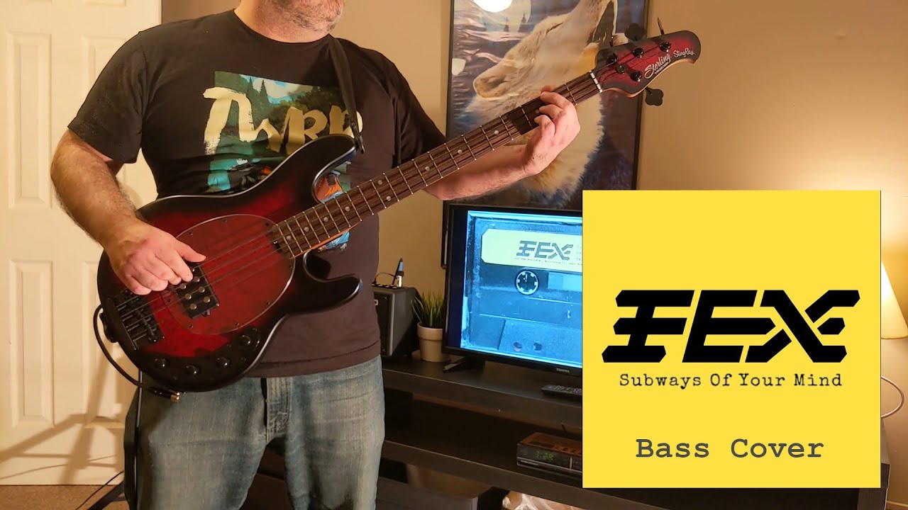 FEX - Subways Of Your Mind (Bass Cover)