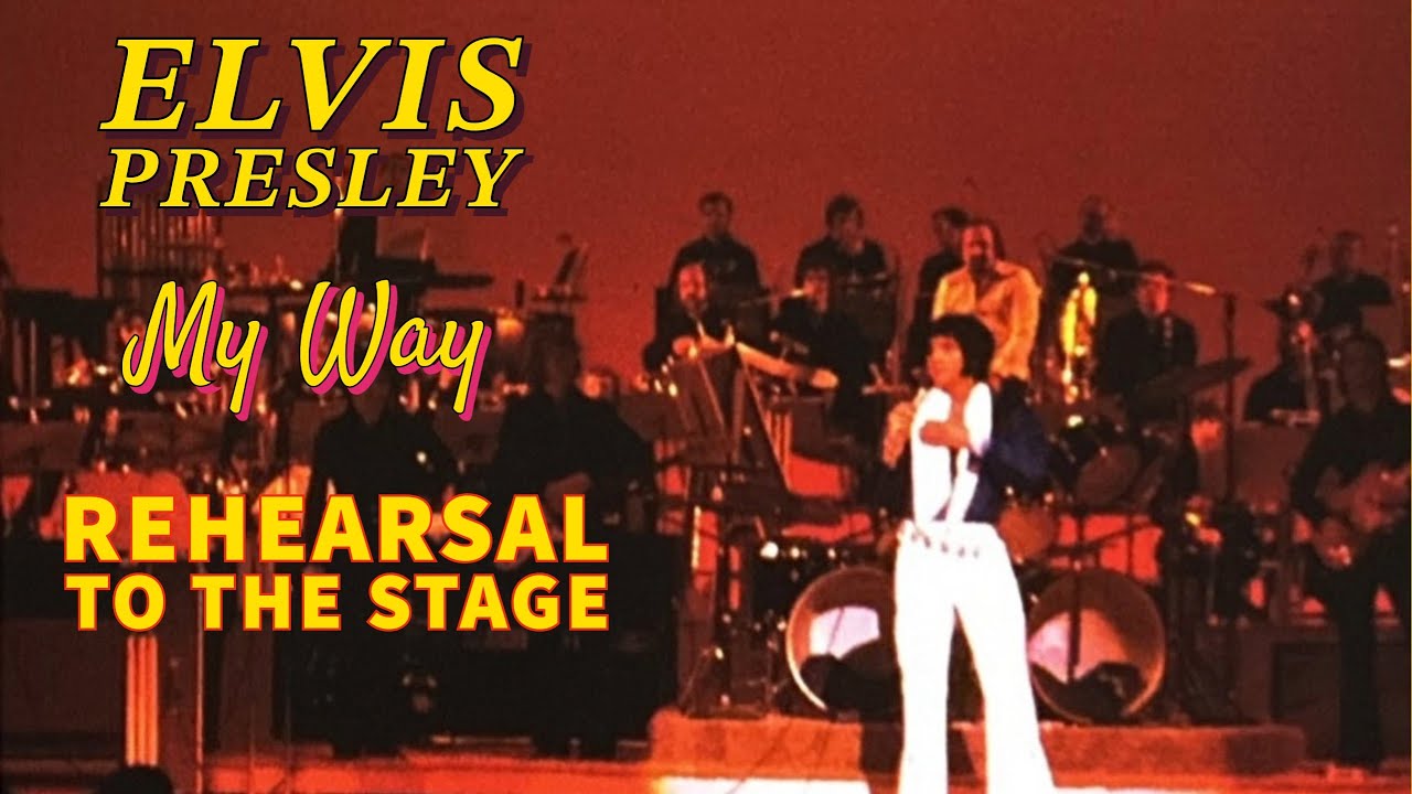 Elvis Presley - My Way - Rehearsal to the Stage