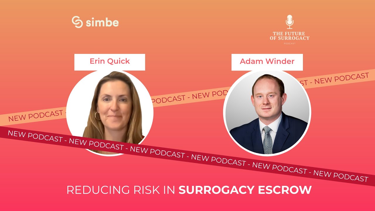 Reducing Risk in Surrogacy Escrow: Adam Winder & Erin Quick | Full Simbe Podcast Interview