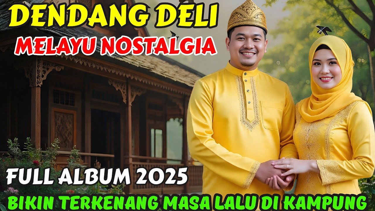 🎵 DENDANG DELI MELAYU NOSTALGIA ‼️FULL ALBUM 2025 @May_Journey