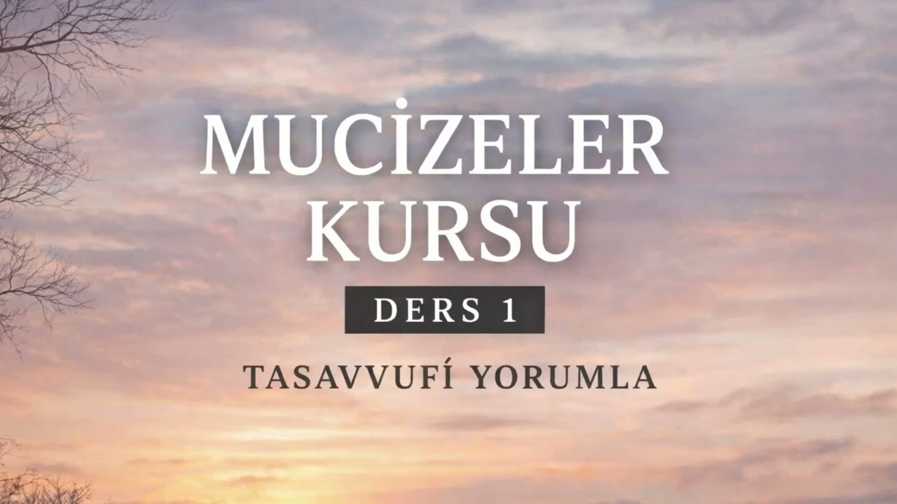 MUCİZELER KURSU DERS 1 – GÖRDÜĞÜM HİÇBİR ŞEYİN ANLAMI YOK...