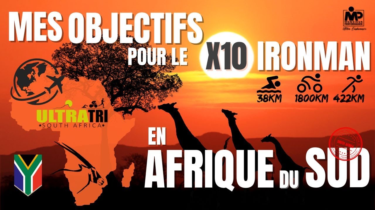 Mes objectifs pour mon x10 Ironman en Afrique du sud 🇿🇦