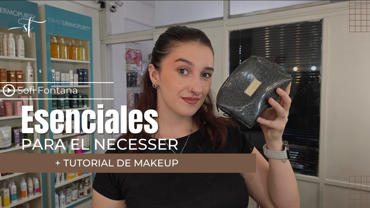 Esenciales para el necesser + Tutorial de makeup paso a paso ✨️