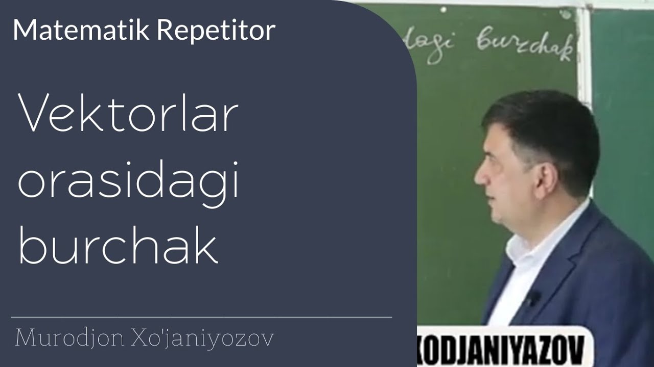 7. Vektorlar orasidagi burchak. Geometriya 9 sinf