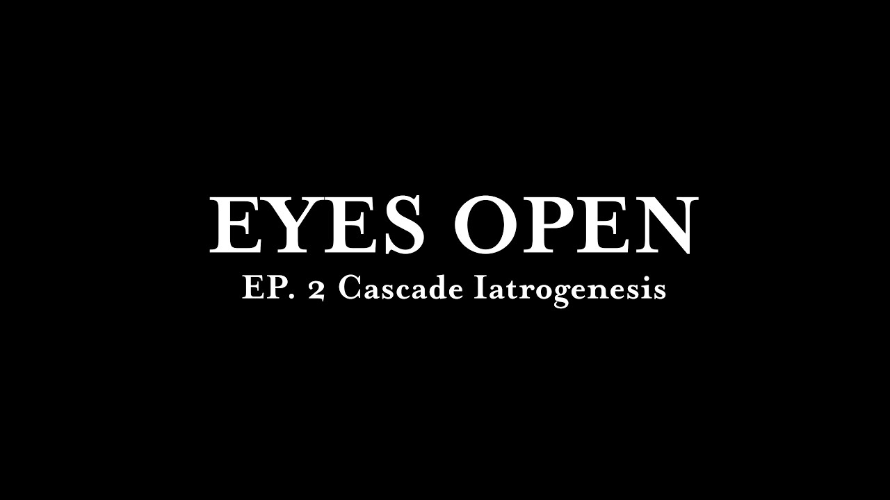 Episode 2: Cascade Iatrogenesis